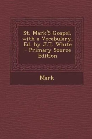 Cover of St. Mark's Gospel, with a Vocabulary, Ed. by J.T. White