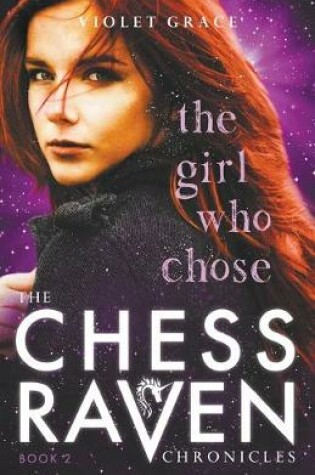 Cover of The Girl Who Chose: Chess Raven Chronicles Book 2