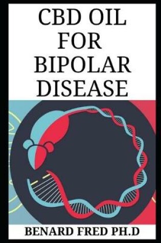 Cover of CBD Oil for Bipolar Disease
