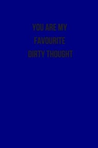 Cover of You Are My Favourite Dirty Thought