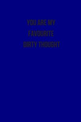 Book cover for You Are My Favourite Dirty Thought