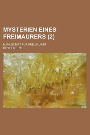Cover of Mysterien Eines Freimaurers; Manuscript Fur Freimaurer (2 )
