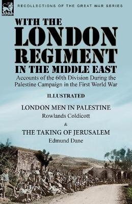 Book cover for With the London Regiment in the Middle East, 1917