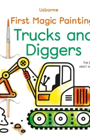 Cover of First Magic Painting Trucks and Diggers