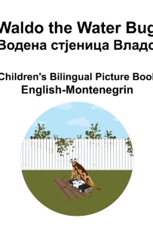 Cover of English-Montenegrin Waldo the Water Bug / Водена стјеница Владо Children's Bilingual Picture Book