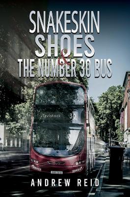 Book cover for Snakeskin Shoes & the Number 30 Bus