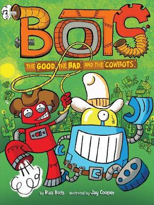 Cover of The Good, the Bad, and the Cowbots