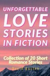 Book cover for Unforgettable Love Stories in Fiction