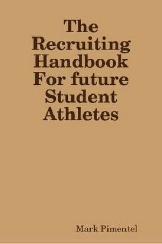 Cover of The Recruiting Handbook For Future Student Athletes