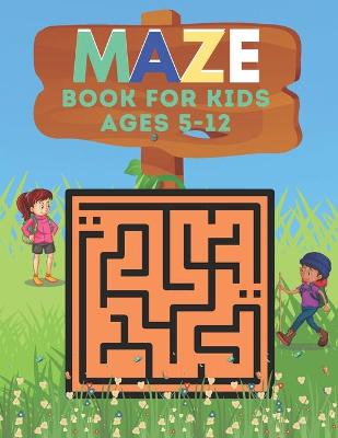 Book cover for Maze Book For Kids Ages 5-12