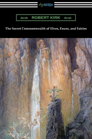 Cover of The Secret Commonwealth of Elves, Fauns, and Fairies