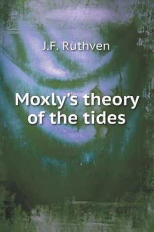 Cover of Moxly's theory of the tides