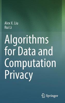 Book cover for Algorithms for Data and Computation Privacy