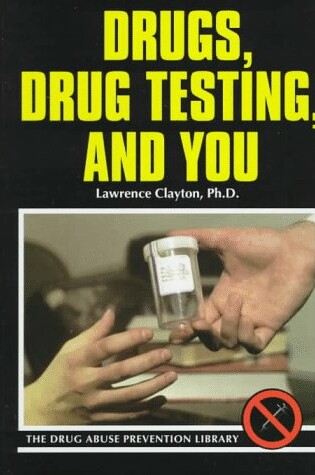 Cover of Drugs, Drug Testing, and You