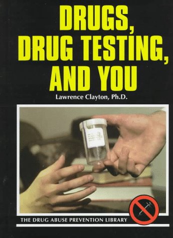 Cover of Drugs, Drug Testing, and You