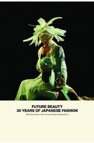 Cover of Future Beauty: 30 Years of Japanese Fashion