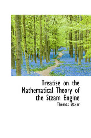 Cover of Treatise on the Mathematical Theory of the Steam Engine