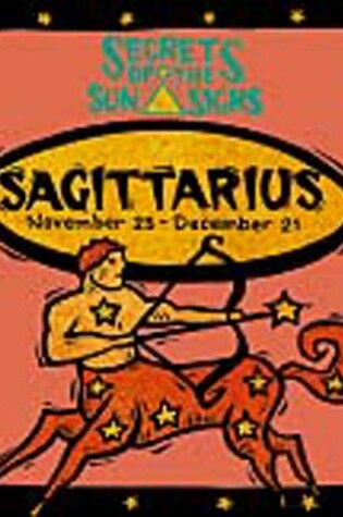 Cover of Sagittarius: November 23 - December 21