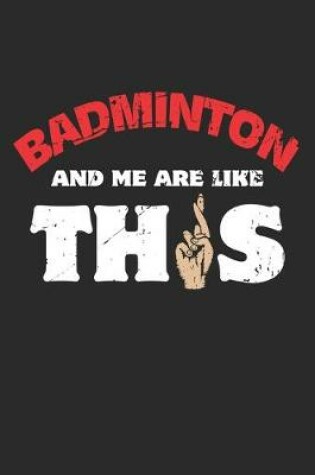 Cover of Badminton And Me Are Like