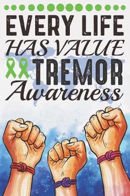 Book cover for Every Life Has Value Tremor Awareness