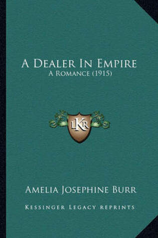 Cover of A Dealer in Empire a Dealer in Empire