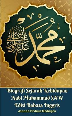 Book cover for Biografi Sejarah Kehidupan Nabi Muhammad SAW Edisi Bahasa Inggris