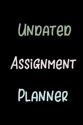 Book cover for Undated Assignment Planner