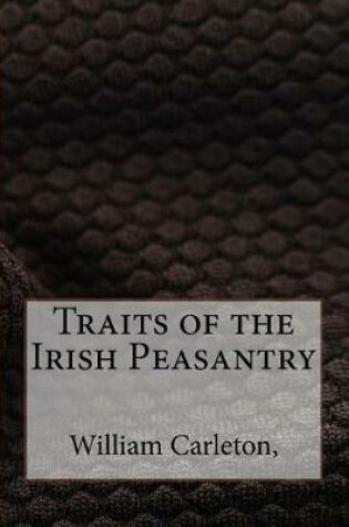 Cover of Traits of the Irish Peasantry