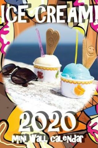 Cover of Ice Cream! 2020 Mini Wall Calendar