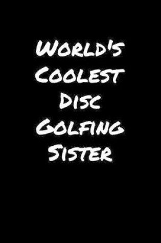 Cover of World's Coolest Disc Golfing Sister