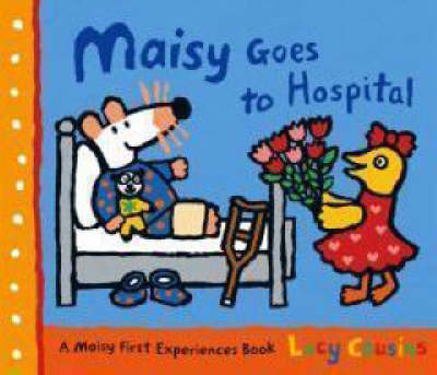 Book cover for Maisy Goes To Hospital