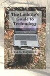 Book cover for The Luddite's Guide to Technology