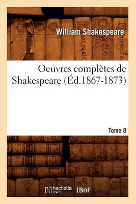 Cover of Oeuvres Completes de Shakespeare. Tome 8 (Ed.1867-1873)