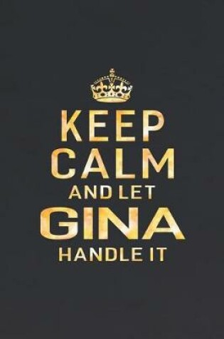 Cover of Keep Calm and Let Gina Handle It