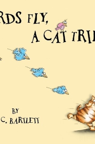 Cover of Birds Fly, A Cat Tries