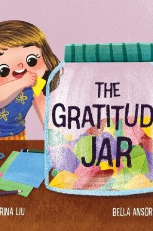 Cover of The Gratitude Jar - A children's book about creating habits of thankfulness and a positive mindset.