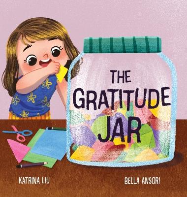 Book cover for The Gratitude Jar - A children's book about creating habits of thankfulness and a positive mindset.