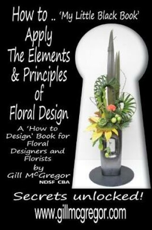 Cover of How to.. Apply The Elements & Principles of Floral Design