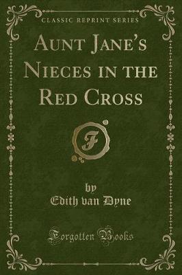 Book cover for Aunt Jane's Nieces in the Red Cross (Classic Reprint)