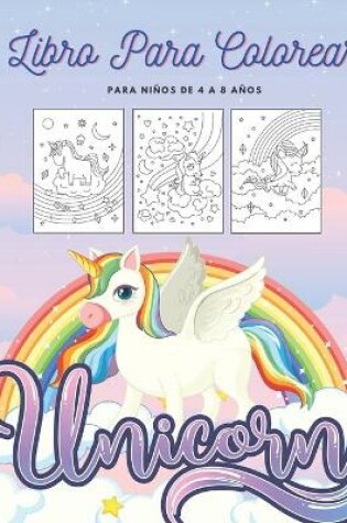 Cover of Unicorn Libro Para Colorear Para Niños De 4 a 8 Años