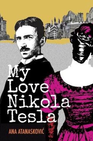 Cover of My Love Nikola Tesla