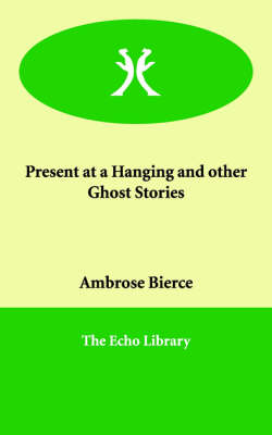 Book cover for Present at a Hanging and Other Ghost Stories