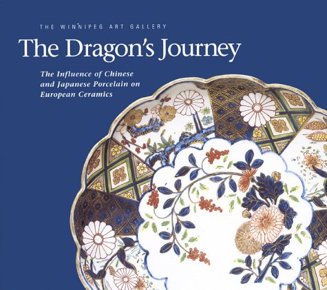 Book cover for Dragon's Journey: The Influence of Chinese-Japanese Porcelain on European Ceramics