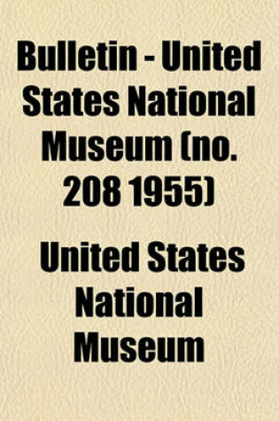 Cover of Bulletin - United States National Museum (No. 208 1955)