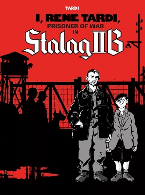 Book cover for I, Rene Tardi, Prisoner Of War In Stalag Iib