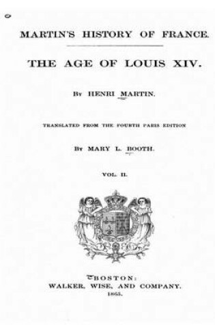 Cover of Martin's History of France, the Age of Louis XIV - Vol. II