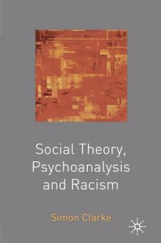 Cover of Social Theory, Psychoanalysis and Racism