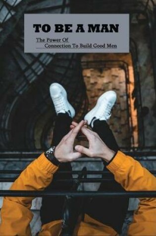 Cover of To Be A Man