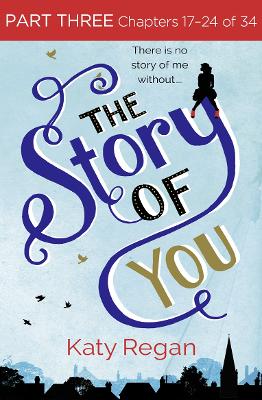 Book cover for The Story of You: Part Three, Chapters 17–24 of 34