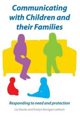 Cover of Communicating with Children and Their Families: Responding to Need and Protection